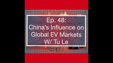 China's Global Impact on EVs and the Auto Industry with Tu Le