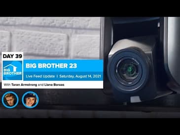 Big Brother 23 Day 39 Live Feed Update | Aug 14, 2021
