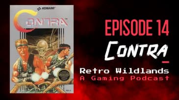 Retro Wildlands Podcast Ep. 14 - Contra