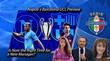 Napoli v Barcelona UCL Preview | Is Now the Right Time for a New Manager?