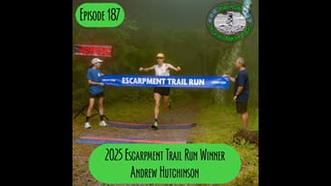 Episode 187 - Escarpment Trail Run Winner Andrew Hutchinson