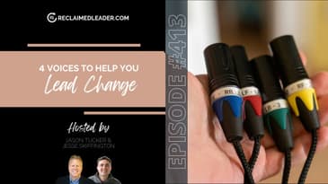 RL 413: 4 Voices to Help You Lead Change