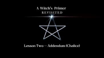 Lesson Two: Addendum - The Chalice | A Witch's Primer Revisited
