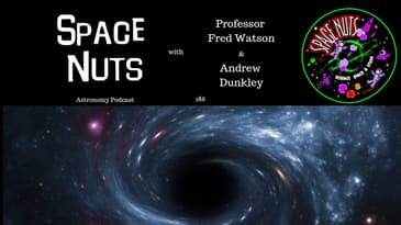 Bizarre - Space Nuts 186 with Professor Fred Watson & Andrew Dunkley | Astronomy Science Podcast
