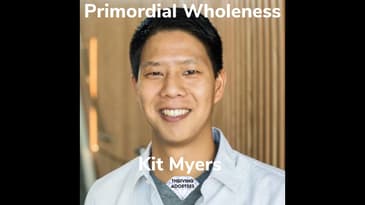 Primordial Wholeness With Kit Myers