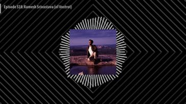 Episode 518: Ramesh Srivastava (of Voxtrot)