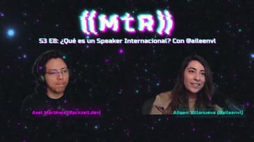 S3 E8: ¿Qué es un Speaker Internacional? Con @aileenvl