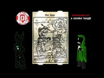 ADR Episode 158: A Slender Knight