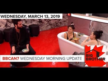 Big Brother Canada 7 | March 13 | Wednesday Morning Update Podcast
