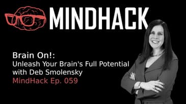 #059 Deb Smolensky: Brain On! Unleash Your Brain's Full Potential