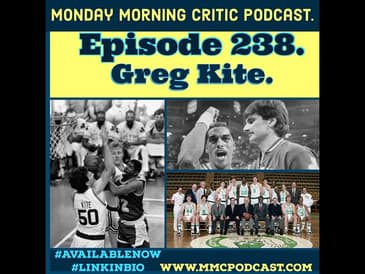 (Episode 238) "Boston Celtics" Center: Greg Kite.