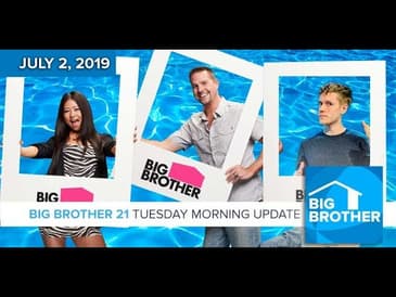 Big Brother 21 Tuesday Morning Update | July 2 #BB21