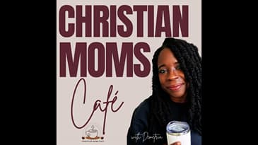 198. Big News! The New Christian Moms Café Website Is Live