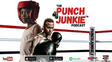 Dear Young Fighter , Please Listen!: The Punch Junkie™ Podcast (8.23.24)