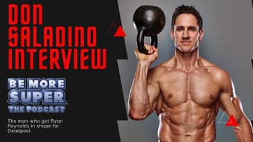 Don Saladino who got Ryan Reynolds into Deadpool shape joins us to chat fitness.