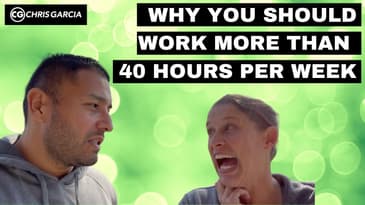 Why You Should Work More Than 40 Hours Per Week | Dr. Chris Garcia