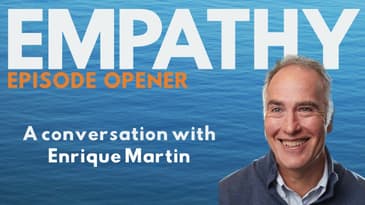 Episode Opener: Empathy with Enrique Martin