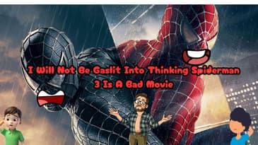 I Will Not Be Gaslit Into Thinking Spiderman 3 Is A Bad Movie