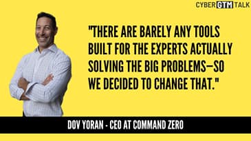 The Most Significant Security Bottleneck – Dov Yoran, CEO & Co-Founder, Command Zero