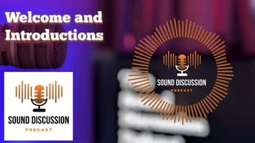 Welcome and Introductions | Sound Discussion | S1 E1