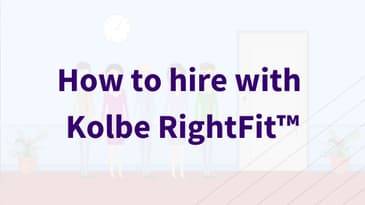 How to hire with Kolbe RightFit™ | Powerful Natural Strengths Assessment