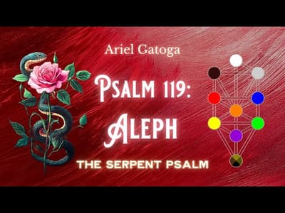 The Serpent Psalm - Psalm 119: Aleph (Path 11)