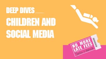 No More Late Fees - Deep Dive - Children and Social Media