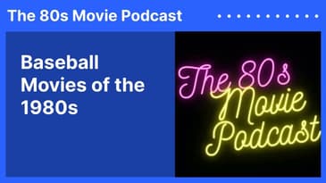 Baseball Movies of the 1980s | The 80s Movie Podcast