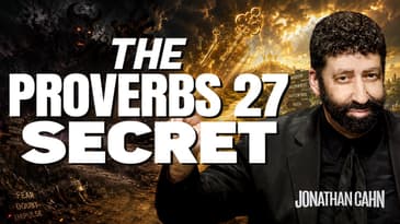 The Proverbs 27 Secret And How It Can Change Your Life | Jonathan Cahn Sermon
