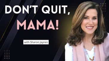 Don't Quit, Mama: God’s Not Done, with Sharon Jaynes