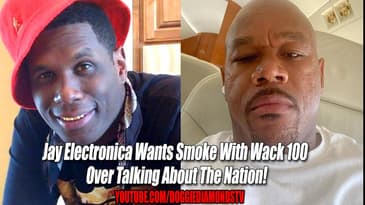 Jay Electronica Wants Smoke With Wack 100 Over Talking About The Nation!
