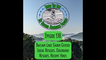 Episode 138 - Balsam Lake Cabin Closed, Local Rescues, Colorado Rescues