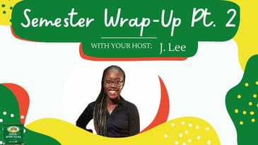 Semester Wrap-Up Part. 2