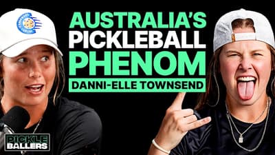 Danni-Elle Townsend: Australia's Newest Pickleball Superstar Is Coming For The Top | S4 E4