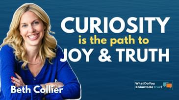 Following Your Curiosity to Find Truth and Joy | Beth Collier
