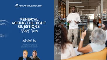 RL 387: Renewal - Asking the Right Questions (Part 2)