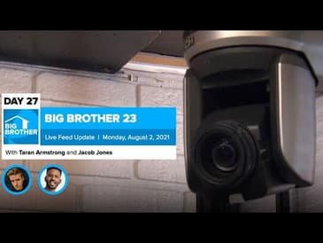 Big Brother 23 Day 27 Live Feed Update | Aug 2, 2021