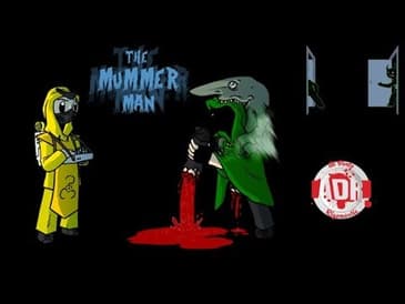 ADR Episode 182: The Mummer Man