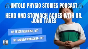 Untold Physio Stories Podcast - Head and Stomach Aches with Dr. Jono Taves