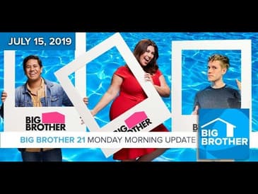 Big Brother 21 Monday July 15 Morning Update #BB21