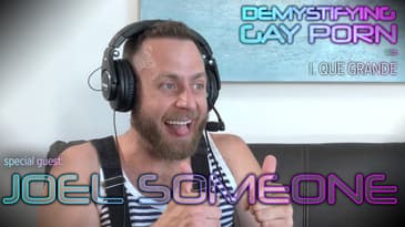 Demystifying Gay Porn S3E20: The 3rd Joel Someone Interview