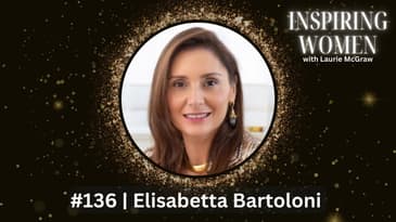 136. Headwinds & opportunities. 2023 State of play for women in leadership with Elisabetta Bartoloni
