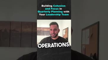 Building Cohesion and Focus in Quarterly Planning with Your Leadership Team (Part 1)