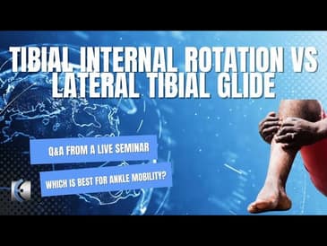 #MMTTV Q&A: Lateral Tibial Glide vs Tibial Internal Rotation for Knee Pain