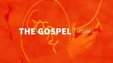 The Gospel (Lesson 2)