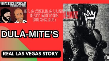 Blackballed But Never Broken: Dula-Mite’s Real Las Vegas Story 