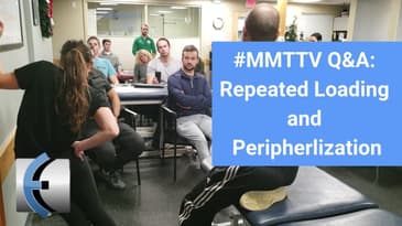 #MMTTV Q&A: Extremity Peripheralization and Repeated Loading Strategies