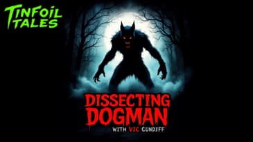 Tinfoil Talks: Dissecting Dogman with Vic Cundiff