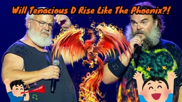 Will Tenacious D Rise Like The Phoenix?!