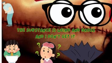 The Substance Is Weird And Gross and I Don't Get It